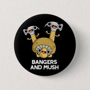 Bangers And Mush Funny English Food Pun Dark BG Button