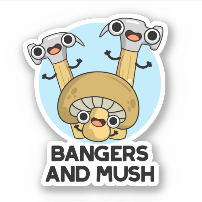 Bangers And Mush Funny English Food Pun  Sticker (Front)