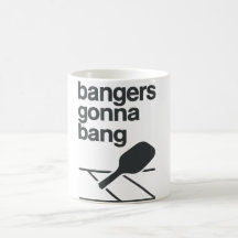 Bangers Gonna Bang Funny Pickleball Humor