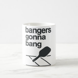 Bangers Gonna Bang Funny Pickleball Humor Coffee Mug