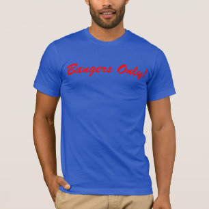 Bangers Only! T-Shirt