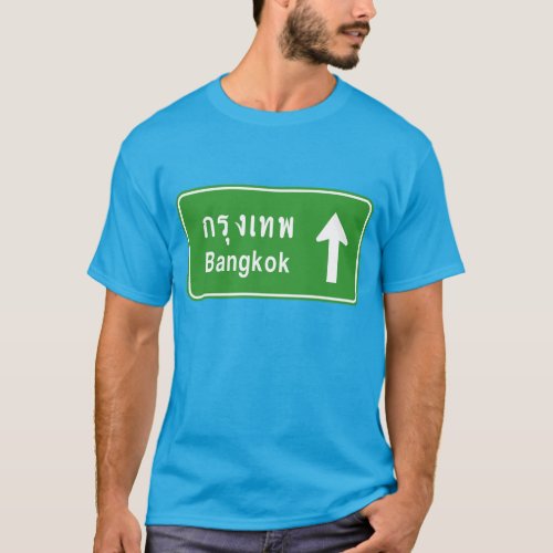 Bangkok Ahead  Thai Highway Traffic Sign  T_Shirt