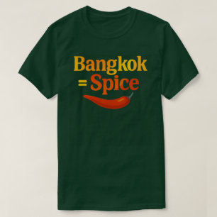 Bangkok = Spice T-Shirt