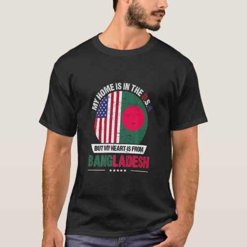 Bangladeshi American Patriot Heart Is From Banglad T_Shirt