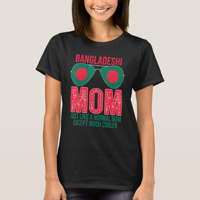 Bangladeshi Mom Bangladesh Flag Sunglasses Mothers T-Shirt (Front)