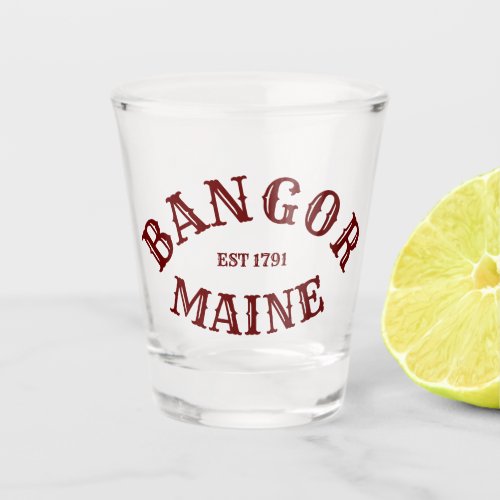 Bangor Maine Shot Glass
