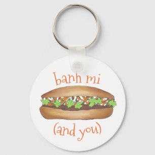 Banh Mi (Between Me) and You Vietnamese Sandwich Keychain