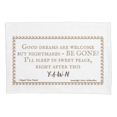 Banish Bad Dreams w Fairy Gothmother pillowcase