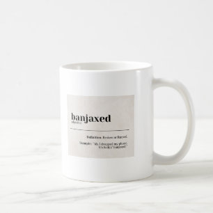 Banjaxed Definition - Funny Irish Slang Coffee Mug