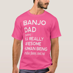 Banjo Dad Definition Marching Band Orchestra T-Shirt