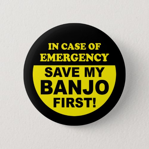 In Case of Emergency Save My Banjo First Round Button