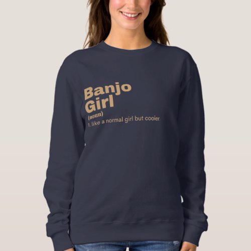 Banjo Girl _ Banjo  Sweatshirt
