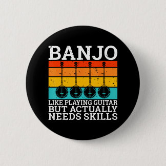 Banjo like playing Guitar but needs skill Banjo Button
