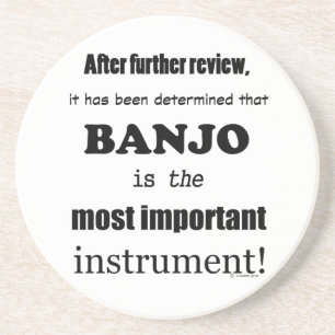 Banjo Most Important Instrument Coaster