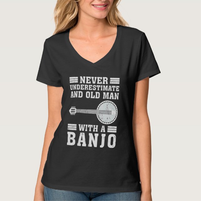 Banjo Never Underestimate An Old Man With A Banjo T-Shirt (Front)
