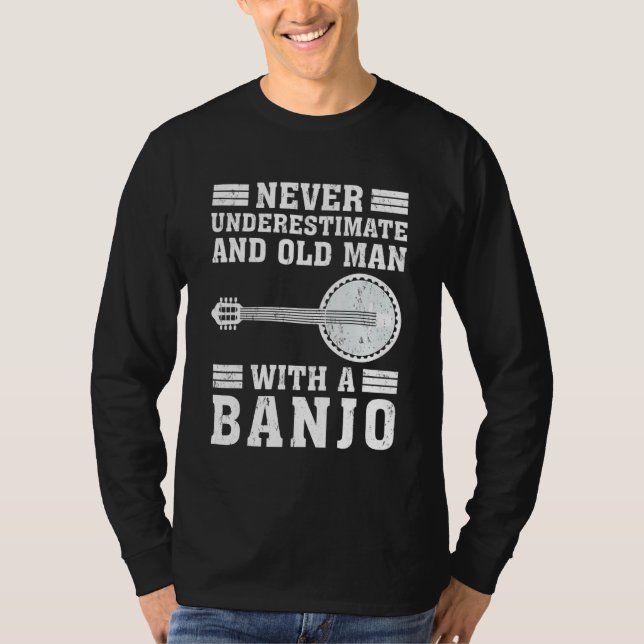 Banjo  Never Underestimate An Old Man With A Banjo T-Shirt (Front)