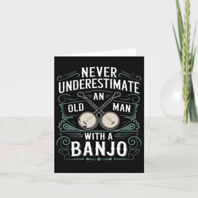Banjo Player Never Underestimate An Old Man With A Card (Front)