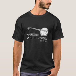 Banjo Praise Him With The Strings Bluegrass Guitar T-Shirt