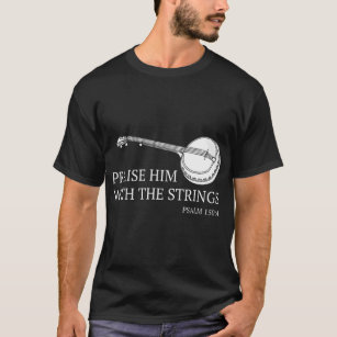 Banjo Praise Him With The Strings Bluegrass Guitar T-Shirt