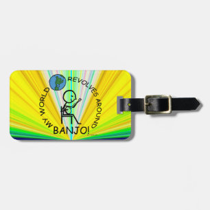Banjo - World Revolves Around Luggage Tag