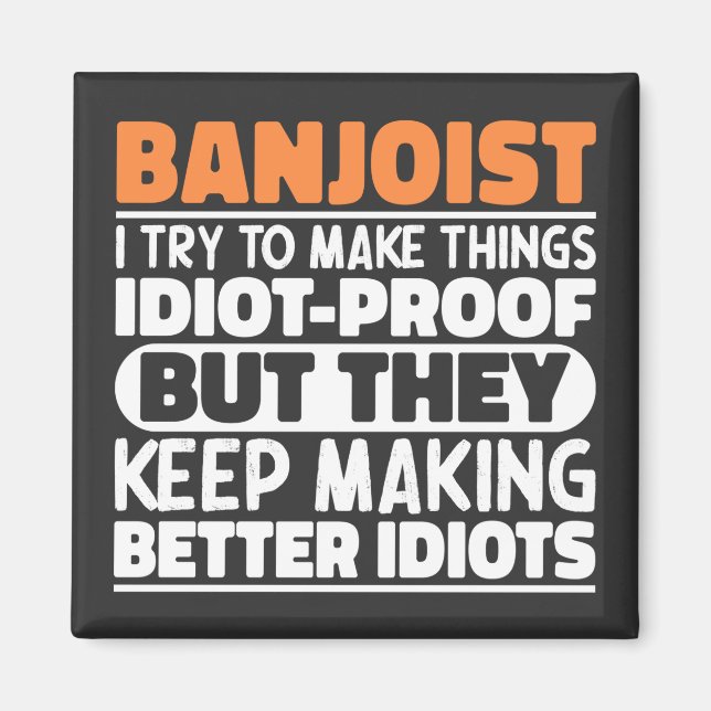 Banjoist I Try To Make Things Banjo Player Funny Magnet (Front)