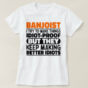 Banjoist I Try To Make Things Banjo Player Funny T-Shirt