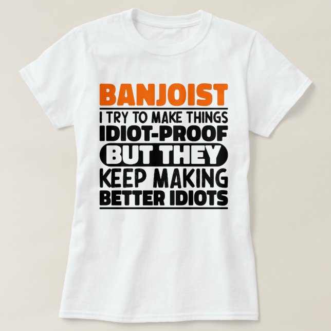 Banjoist I Try To Make Things Banjo Player Funny T-Shirt (Design Front)