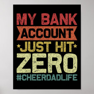 Bank Account Just Hit Zero Cheer Dad - Proud Cheer Poster