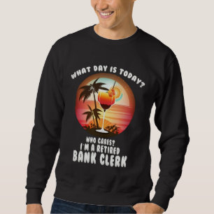 bank clerk retirement retirees sweatshirt