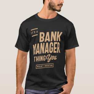 Bank Manager Funny Job Title Profession T-Shirt