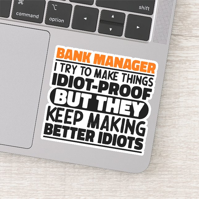 Bank Manager I Try To Make Things Funny Quotes Sticker (Detail)