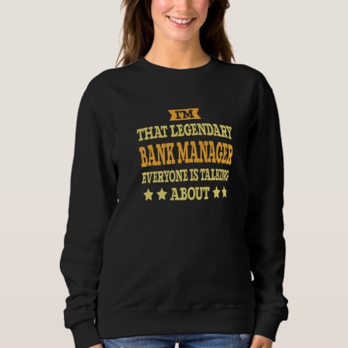 Bank Manager Job Title Employee Funny Worker Bank  Sweatshirt