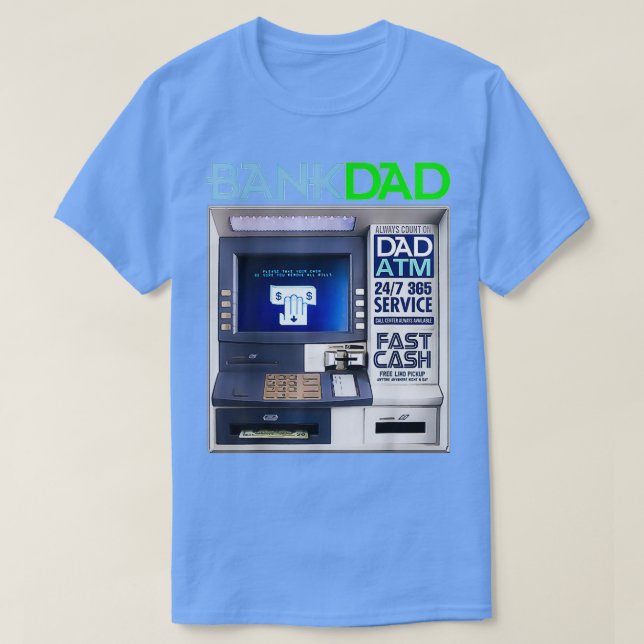 Bank Of Dad Atm T-Shirt (Design Front)