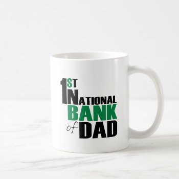 Bank Of Dad Coffee Mug by worldsfair at Zazzle