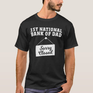 Bank Of Dad Funny Dad Jokes First National Bank Of T-Shirt