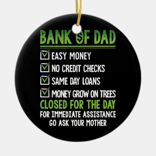 Bank Of Dad Funny Fathers Day  Ceramic Ornament