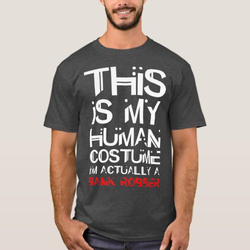 Bank Robber Halloween Custom Funny Criminal T_Shirt