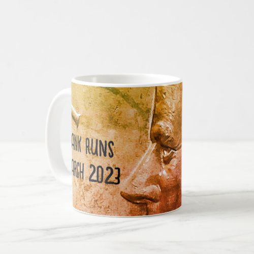 Bank Runs March 2023 Coffee Mug