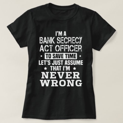 Bank Secrecy Act Officer T_Shirt