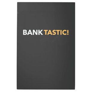 BANK-TASTIC! METAL PRINT