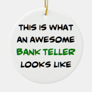 bank teller, awesome ceramic ornament