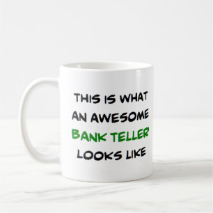 bank teller, awesome coffee mug