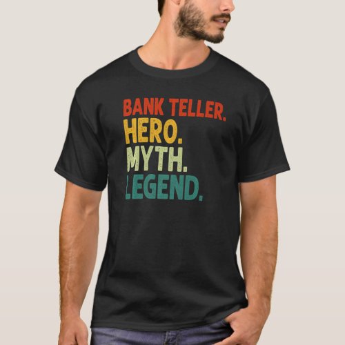Bank Teller Hero Myth Legend Vintage Funny Banker  T_Shirt