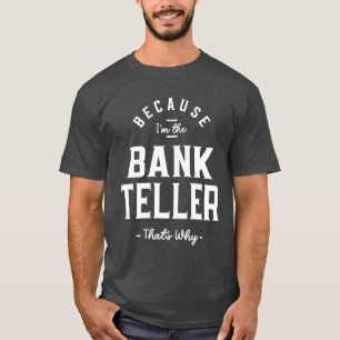 Bank Teller Job Occupation Birthday Worker T-Shirt