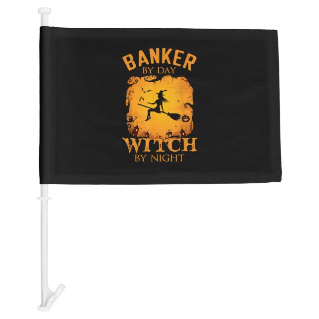 Banker by day Witch by night Halloween fun Car Flag (Front)