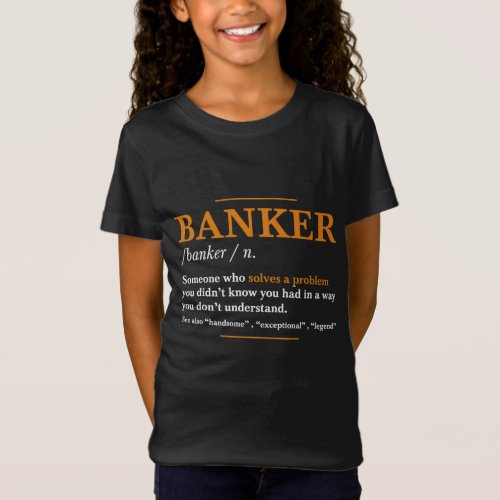 Banker Definition _ Funny Banker Cool idea T_Shirt