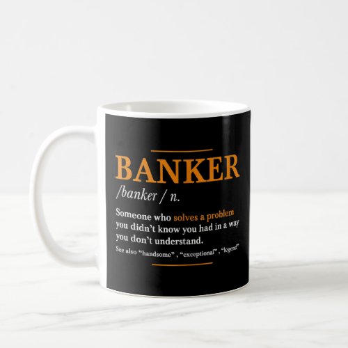 Banker Definition T Shirt  Funny Banker Cool Idea Coffee Mug