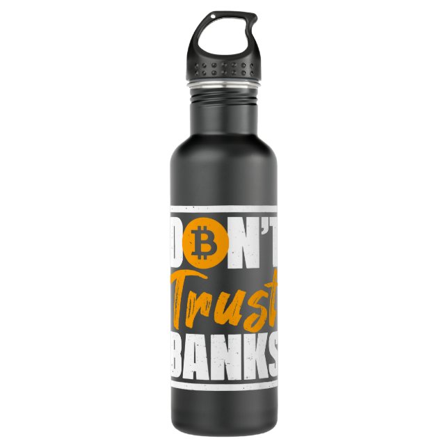 Banker Gifts Funny Dont Trust Banks Bitcoin Saying Stainless Steel Water Bottle (Front)