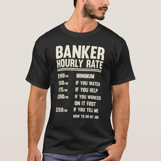 Banker Hourly Rate  Banking  Men And Women T-Shirt (Front)