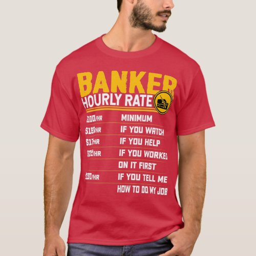 Banker Hourly Rate Funny Bank Banking Banker T_Shirt